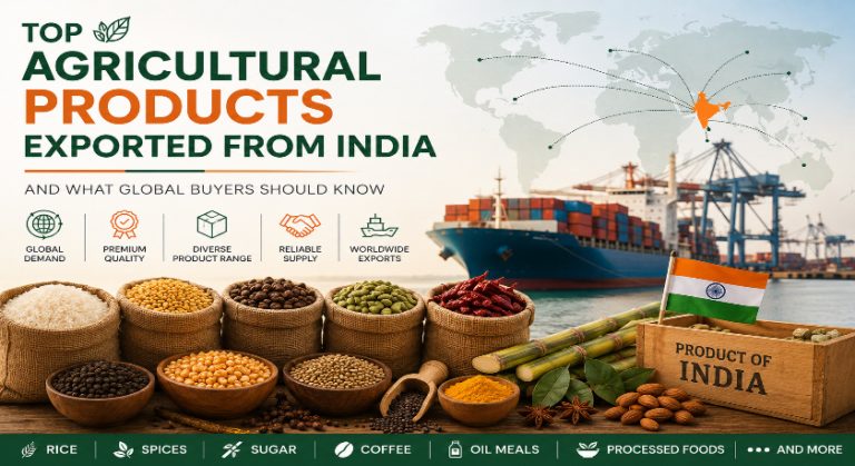 Top Agricultural Products Exported from India and What Global Buyers Should Know